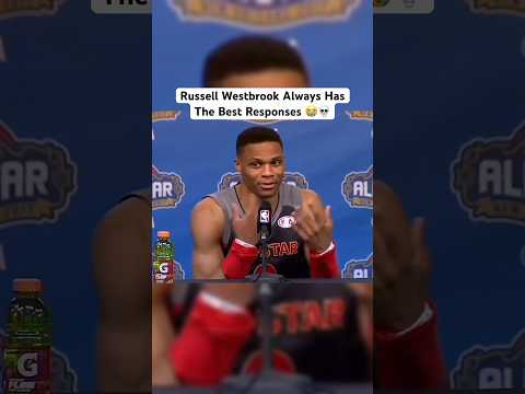 Russell Westbrook Always Has The Best Responses To The Media