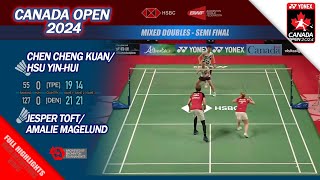 Canada Open 2024 | Jesper Toft / Magelund vs Chen Cheng Kuan / Hsu Yin-Hui | SF XD Full Highlights