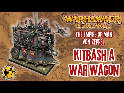 Warhammer: The Old World | Kit Bash a Von Veppel War Wagon for Empire of Man