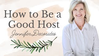 How to Be a Good Host ~ Hosting Tips