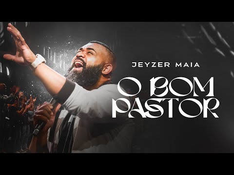 Jeyzer Maia - O bom Pastor [ CLIPE OFICIAL ]