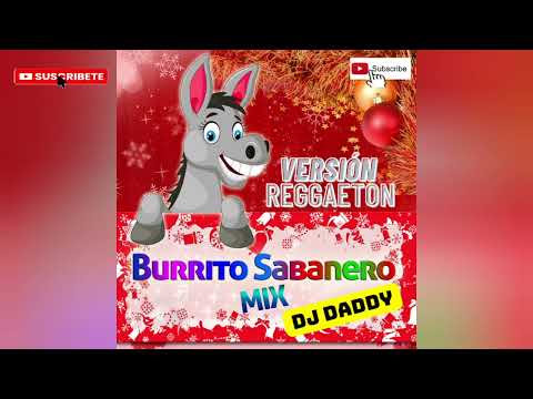 Mi Burrito Sabanero (REMIX) | Versión Reggaeton | Dj Daddy Del Callao 🎅 🎅