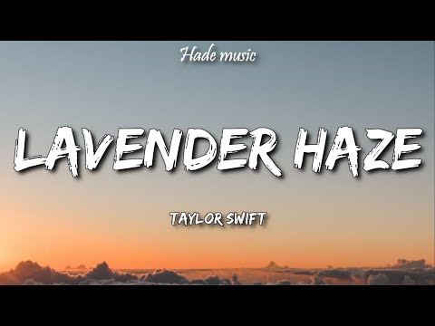 Taylor Swift - Lavender Haze (Lyrics)