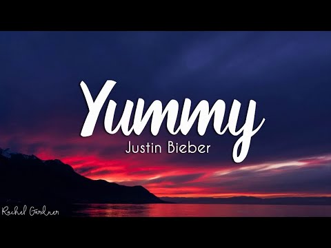 Justin Bieber - Yummy (Lyrics)