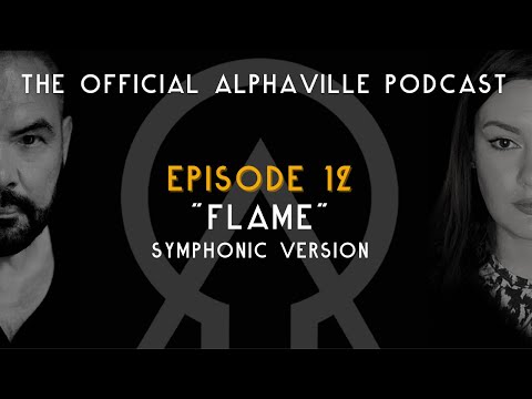 The Alphaville Podcast - Eternally Yours | Ep 12: Flame - Symphonic Version