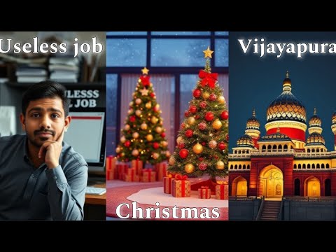 3 in 1 video-explanation of useless job,Christmas ,Vijayapura