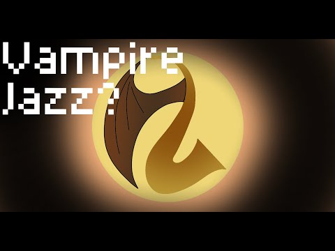 ♪ Vampire Jazz? ♪