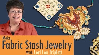 How to Make Jewelry with Your Fabric Stash