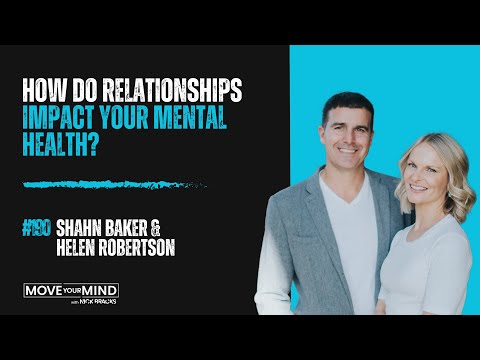 How do Relationships Impact Your Mental Health? w/ Shahn Baker & Helen