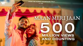 Maan Meri Jaan | Official Music Video | Champagne Talk | King