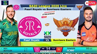 🔴SA20 Live : Sunrisers Eastern Cape Vs Paarl Royals Live | SEC VS PR Live SA20 League 2025