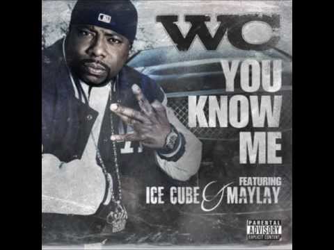 WC - You Know Me ft. Ice Cube & Maylay HD (lyrics)