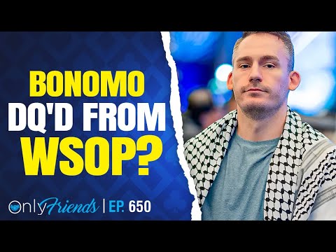 Controversy at WSOP Super Main Final Table | Only Friends Pod Ep #650 | Solve for Why