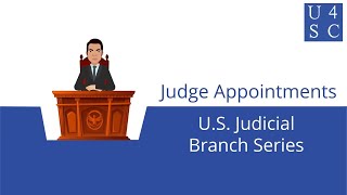 Judge Appointments: Getting on the Bench - U.S. Judicial Branch Series | Academy 4 Social Change