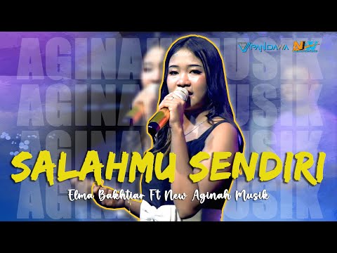 SALAHMU SENDIRI - ELMA BAKHTIAR [NEW AGINAH MUSIK] Live Panggangsari - Cirebon