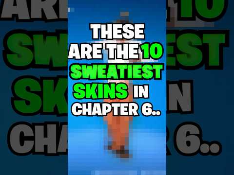 10 *SWEATIEST* CHAPTER 6 Skins.. (Fortnite)