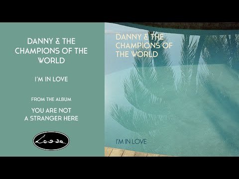 Danny & The Champions Of The World - I'm in Love