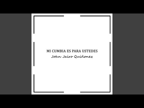 Mi Cumbia Es Para Ustedes