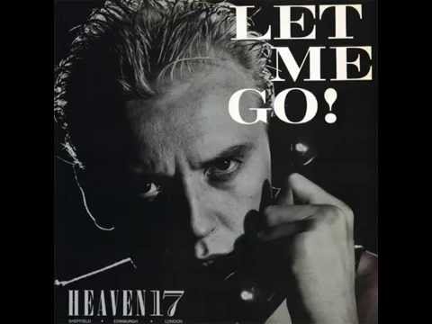 Let Me Go   Heaven 17