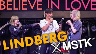 本人登場【BELIEVE IN LOVE/LINDBERG】MSTK ×  LINDBERG（渡瀬マキ(vo)、平川達也(gt)）LIVE