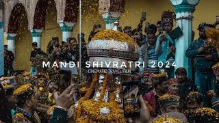 Mandi Shivratri 2024 | The Cinematic Travel Film.