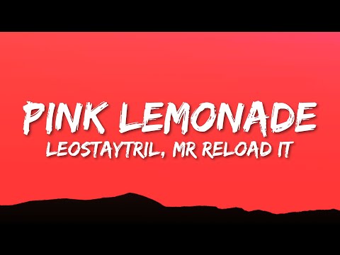 LeoStayTrill & Mr Reload It - Pink Lemonade (Str8 Reload) Lyrics