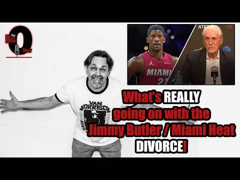 Big O - What's Really Going on With the Jimmy Butler / Miami Heat Divorce!