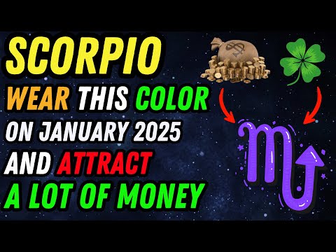 SCORPIO ♏: Wear This Color on JANUARY 2025 and Attract Lots of MONEY in 2025