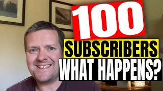 What Happens When You Reach 100 Subscribers [Not what you think]