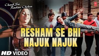 Resham Se Bhi Najuk Najuk - Full Video Song | Chand Sa Roshan Chehra (2005) | Udit Narayan