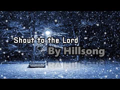 Shout to the Lord By Hillsong