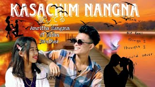 Kasachim anga nangna full video || Amritha sangma ft bidan brother