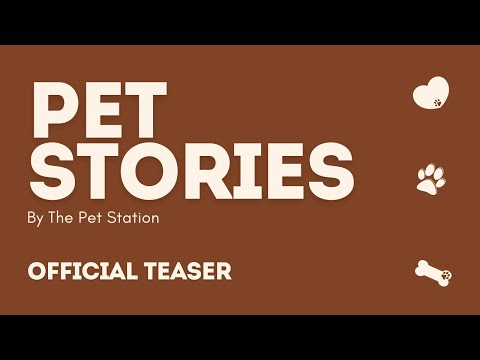 Pet Stories by The Pet Station Official Teaser