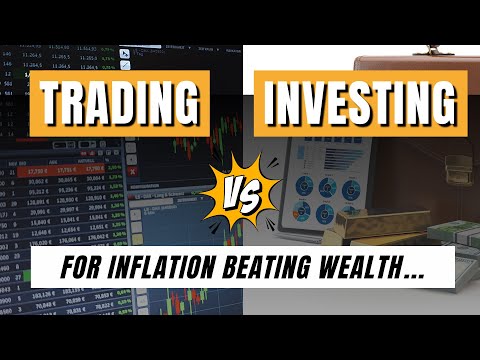 Trading vs. Investing: For inflation beating wealth...