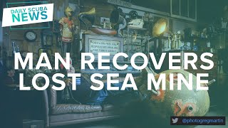 Cornish Man Recovers Lost Sea Mine | Daily Scuba News (W/ Mark)