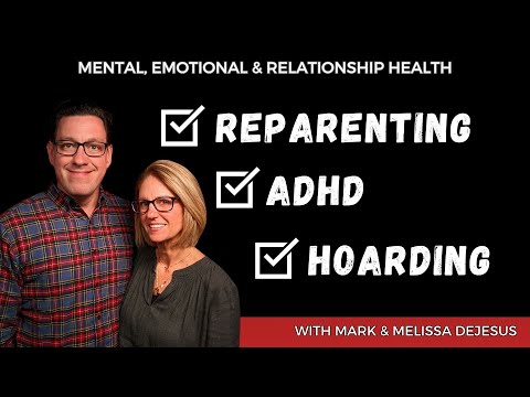 Hoarding | ADHD | Reparenting | Godly Sorrow | Trusting God | Memories