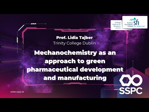 Prof. Lidia Tajber Mechanochemistry as an approach to green pharma development & manufacturing