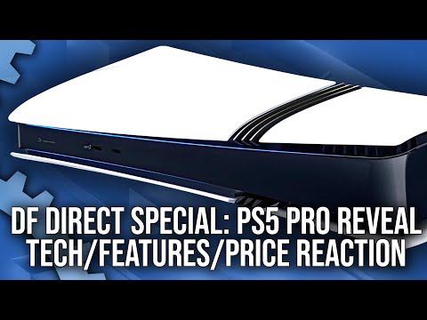 PS5 Pro Reveal Reaction - Tech, Specs, Games, Price - A DF Direct Special