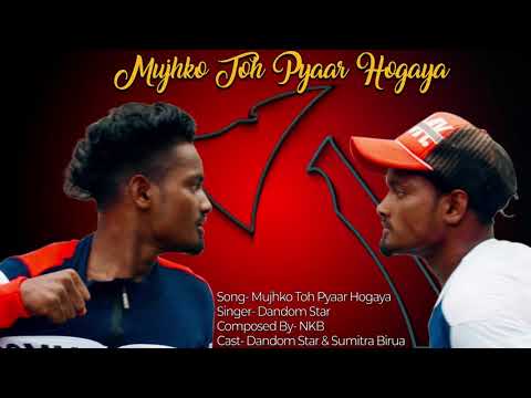 Mujhko Toh Pyaar Hogaya | New Ho Munda Full Song 2019 (No Dialogues)