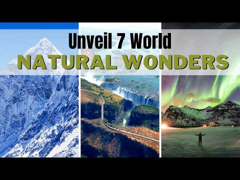 7 Greatest Natural Wonders of the World - Travel Video