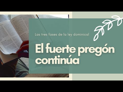 20. Las tres fases de la ley dominical: El fuerte pregón continúa.