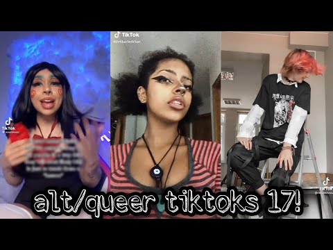 alt/queer tiktoks 17!