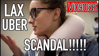 LAX UBER SCANDAL?! EXPOSED! | Vlogmas Day 6