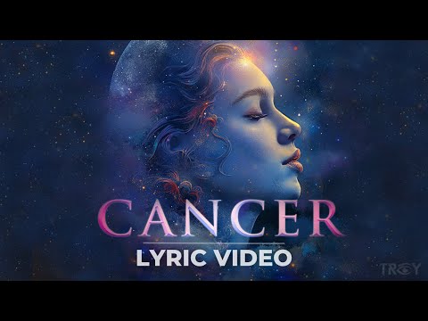 Cancer (Unconditionally) - TROY (Official Lyric Video)