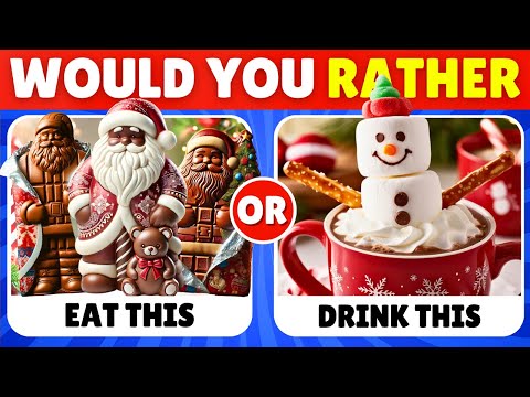 Would You Rather…? CHRISTMAS Sweets & Snacks Edition 🎅🍫🍪