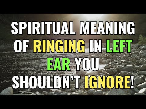 Spiritual Meaning Of Ringing In Left Ear You Shouldn’t Ignore! | Awakening | Spirituality | Chosen