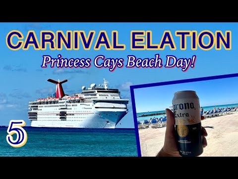 Carnival Elation: Beach day at Princess Cays! | PART 5, January 2023