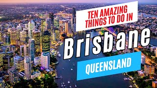 10 Top Things to Do in BRISBANE, Queensland, Australia in 2025 | Ultimate Brisbane Travel Guide