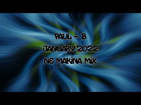 Paul-B - January 2022 - NE Makina Mix