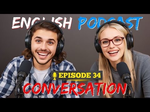 Learn English quickly with Fluent Era Podcast  English learning Conversation Episode 34